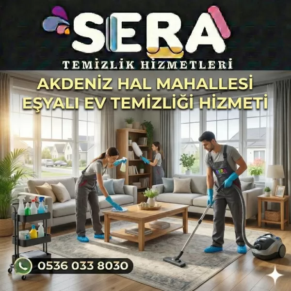 Mersin Akdeniz Hal Mahallesi Eşyalı Ev Temizliği Hizmeti
