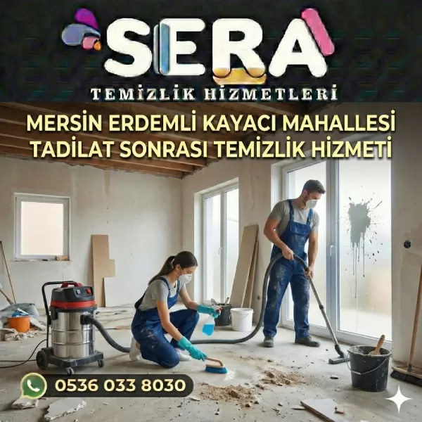 Mersin Erdemli Kayacı Mahallesi Tadilat Sonrası Temizlik Hizmeti